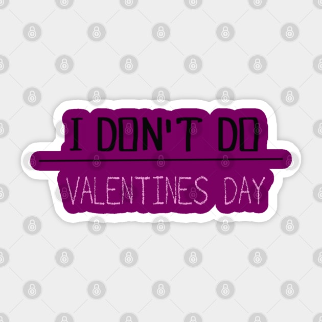 I DON'T DO V-DAY Sticker by Kay beany